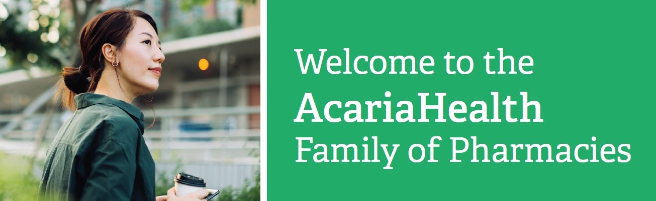 Welcome to the AcariaHealth Family of Pharmacies